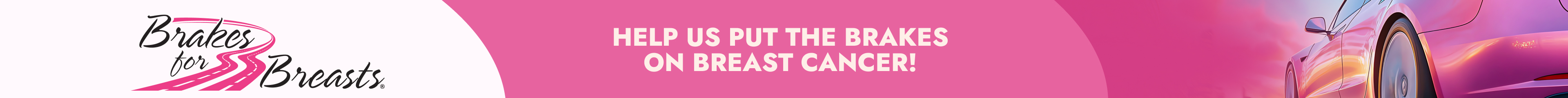 Help Us Put The Brakes On Breast Cancer